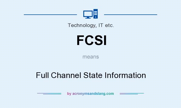 What does FCSI mean? It stands for Full Channel State Information