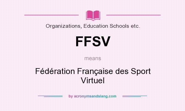 What does FFSV mean? It stands for Fédération Française des Sport Virtuel