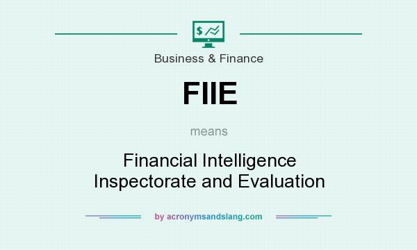 What does FIIE mean? It stands for Financial Intelligence Inspectorate and Evaluation