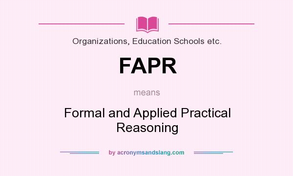 What does FAPR mean? It stands for Formal and Applied Practical Reasoning