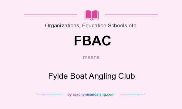 What does FBAC mean? It stands for Fylde Boat Angling Club
