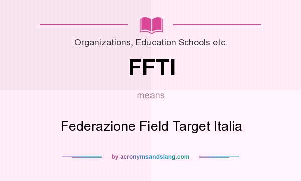 What does FFTI mean? It stands for Federazione Field Target Italia