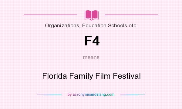 What does F4 mean? It stands for Florida Family Film Festival