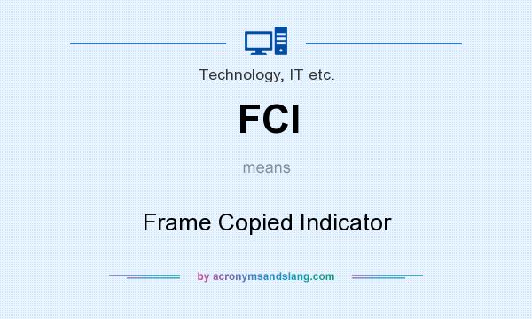 What does FCI mean? It stands for Frame Copied Indicator