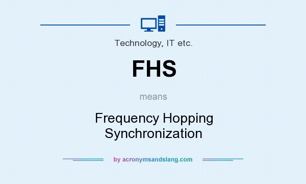 What does FHS mean? It stands for Frequency Hopping Synchronization