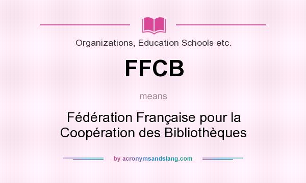 What does FFCB mean? It stands for Fédération Française pour la Coopération des Bibliothèques