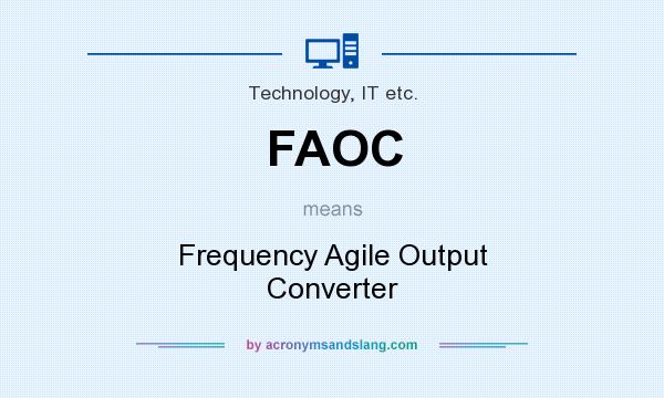 What does FAOC mean? It stands for Frequency Agile Output Converter