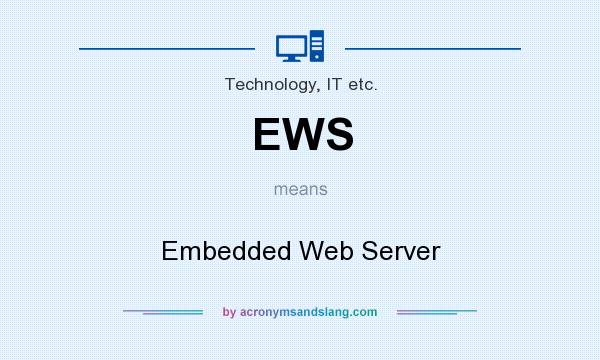 What does EWS mean? It stands for Embedded Web Server