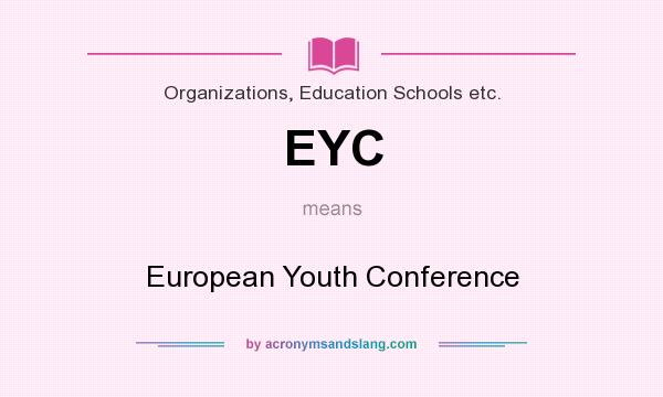 What does EYC mean? It stands for European Youth Conference