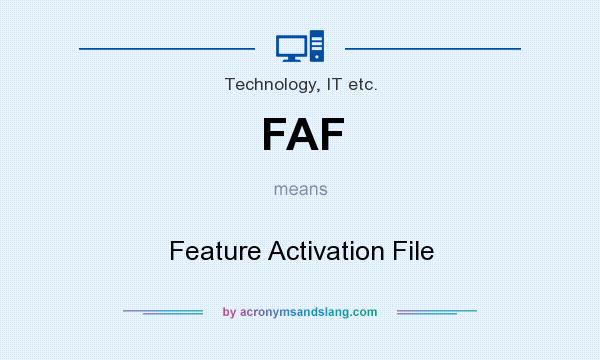 What does FAF mean? It stands for Feature Activation File