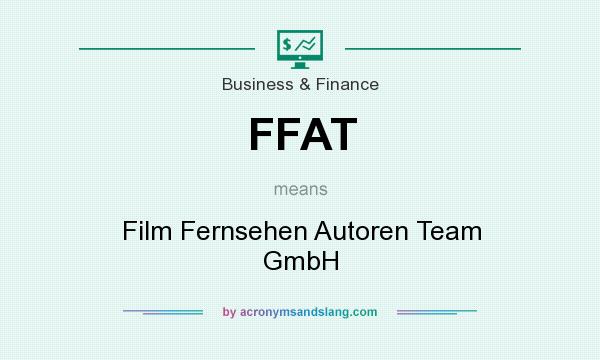 What does FFAT mean? It stands for Film Fernsehen Autoren Team GmbH
