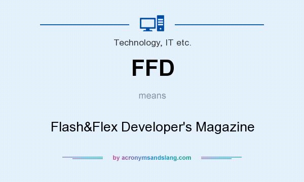 What does FFD mean? It stands for Flash&Flex Developer`s Magazine