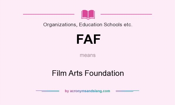 What does FAF mean? It stands for Film Arts Foundation
