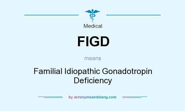 What does FIGD mean? It stands for Familial Idiopathic Gonadotropin Deficiency