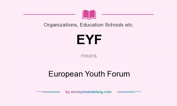 What does EYF mean? It stands for European Youth Forum