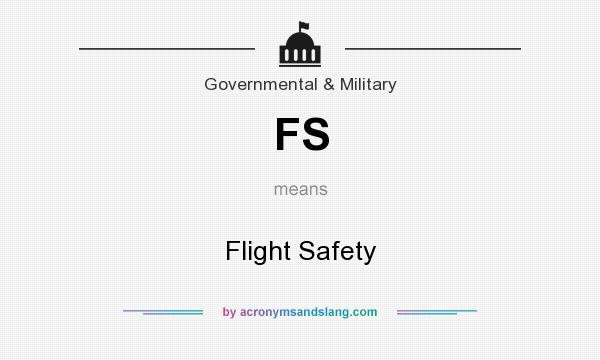What does FS mean? It stands for Flight Safety