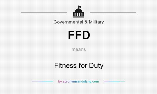 What does FFD mean? It stands for Fitness for Duty