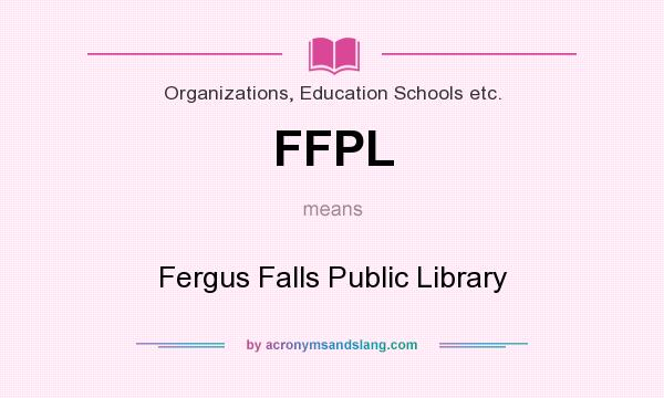What does FFPL mean? It stands for Fergus Falls Public Library