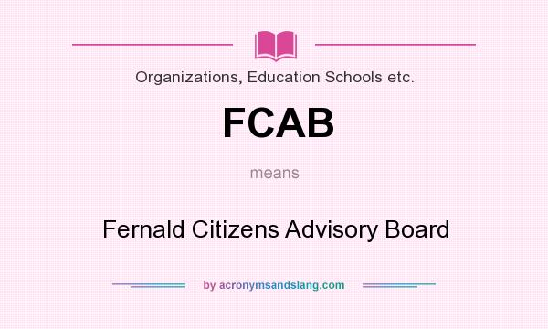 What does FCAB mean? It stands for Fernald Citizens Advisory Board