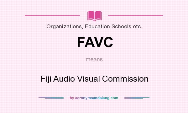 What does FAVC mean? It stands for Fiji Audio Visual Commission
