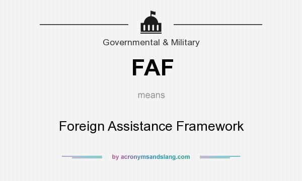 What does FAF mean? It stands for Foreign Assistance Framework