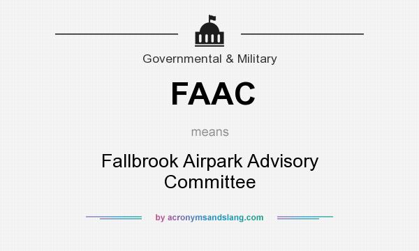 What does FAAC mean? It stands for Fallbrook Airpark Advisory Committee