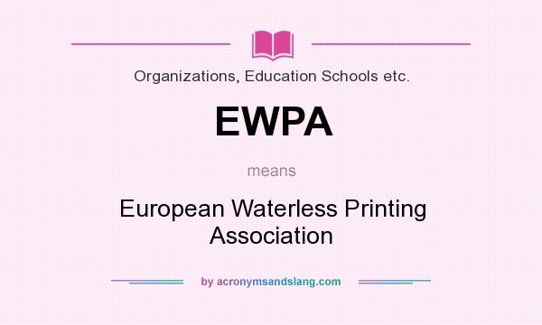 What does EWPA mean? It stands for European Waterless Printing Association