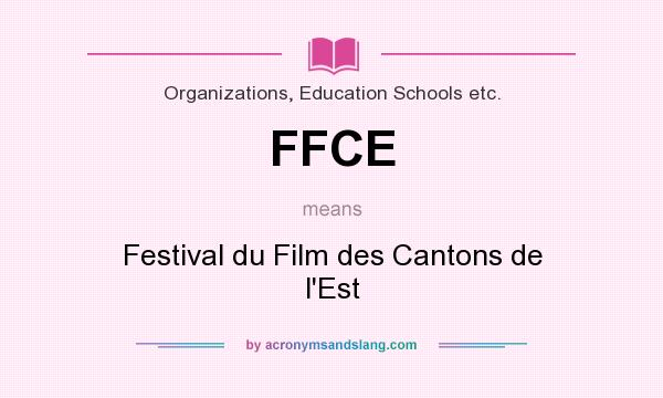 What does FFCE mean? It stands for Festival du Film des Cantons de l`Est