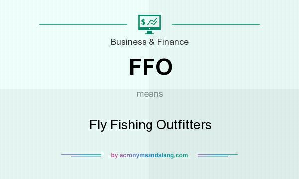 What does FFO mean? It stands for Fly Fishing Outfitters