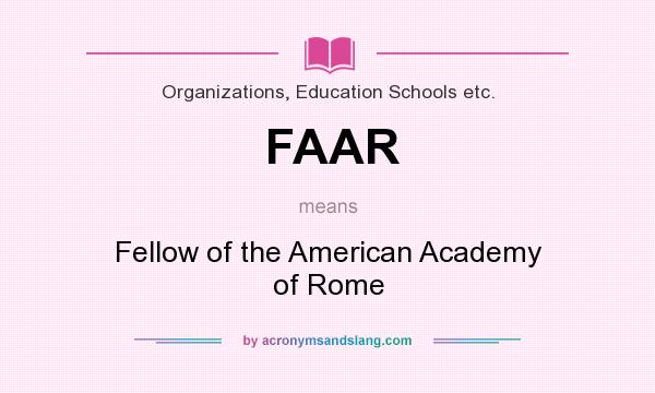 What does FAAR mean? It stands for Fellow of the American Academy of Rome