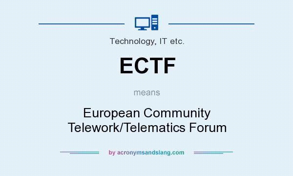 What does ECTF mean? It stands for European Community Telework/Telematics Forum