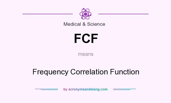 What does FCF mean? It stands for Frequency Correlation Function