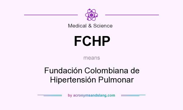 What does FCHP mean? It stands for Fundación Colombiana de Hipertensión Pulmonar