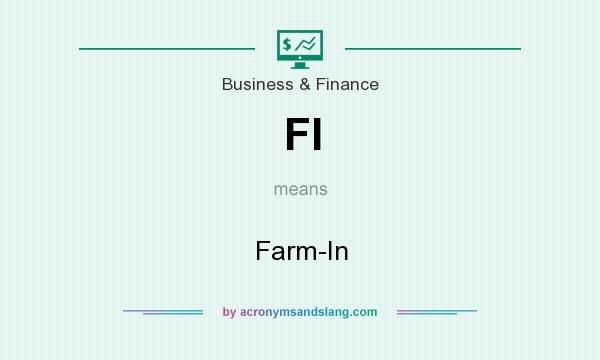 What does FI mean? It stands for Farm-In