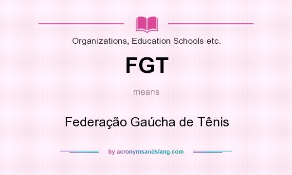 What does FGT mean? It stands for Federação Gaúcha de Tênis