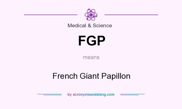 What does FGP mean? It stands for French Giant Papillon