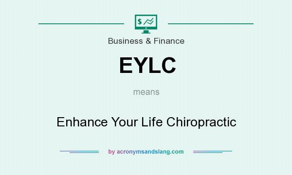 What does EYLC mean? It stands for Enhance Your Life Chiropractic