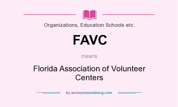 What does FAVC mean? It stands for Florida Association of Volunteer Centers