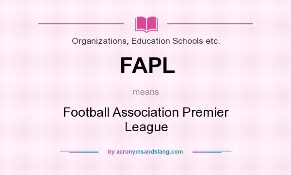 What does FAPL mean? It stands for Football Association Premier League
