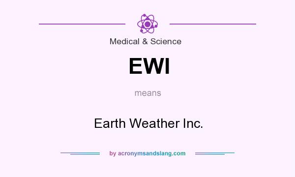 What does EWI mean? It stands for Earth Weather Inc.