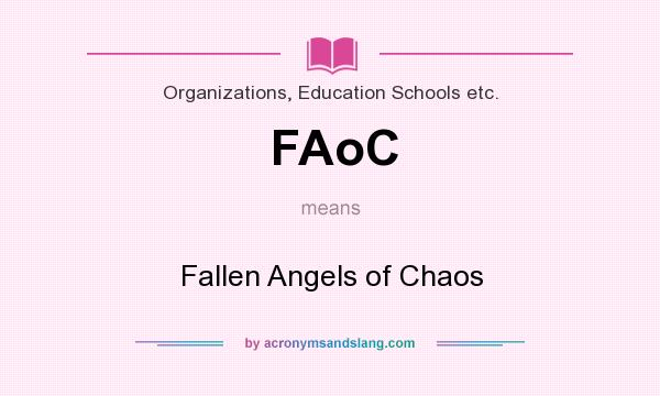 What does FAoC mean? It stands for Fallen Angels of Chaos
