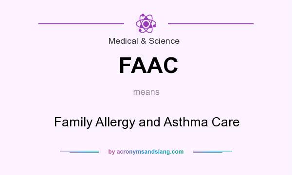 What does FAAC mean? It stands for Family Allergy and Asthma Care