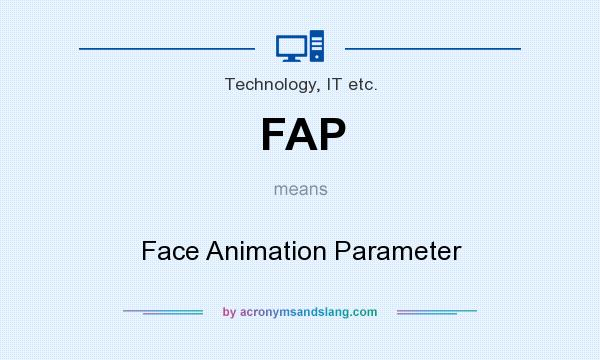 What does FAP mean? It stands for Face Animation Parameter