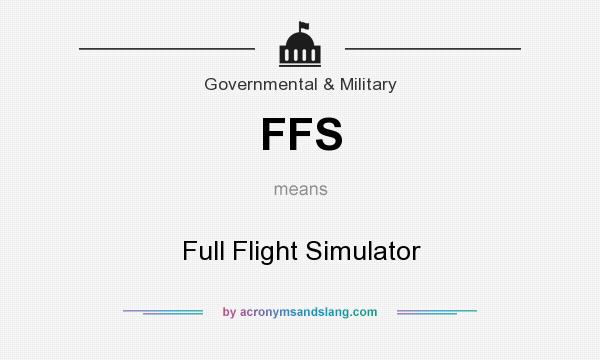 What does FFS mean? It stands for Full Flight Simulator