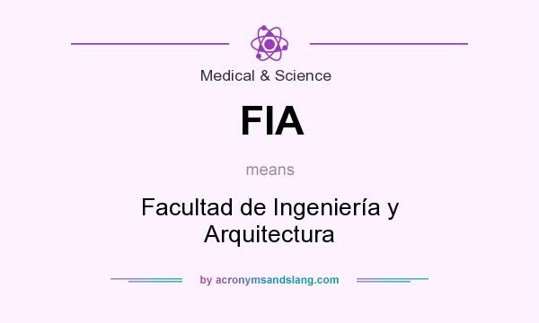 What does FIA mean? It stands for Facultad de Ingeniería y Arquitectura
