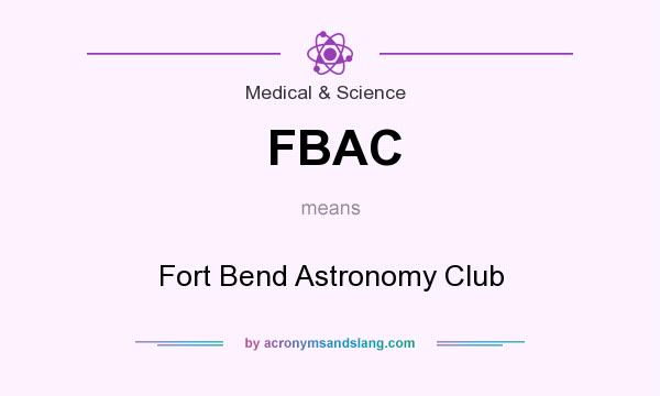 What does FBAC mean? It stands for Fort Bend Astronomy Club