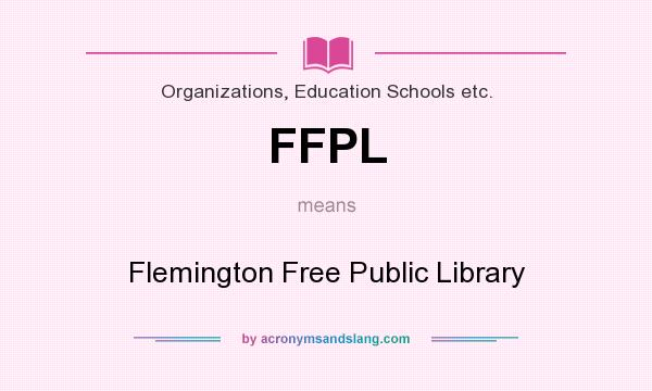 What does FFPL mean? It stands for Flemington Free Public Library