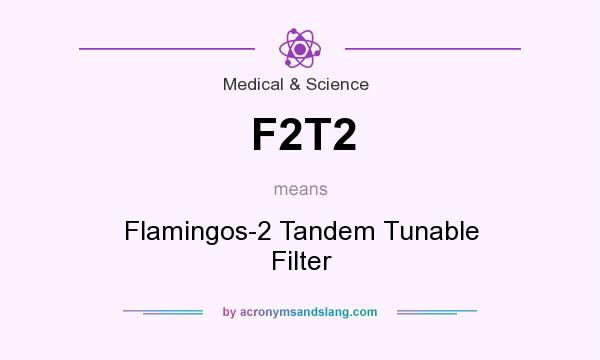What does F2T2 mean? It stands for Flamingos-2 Tandem Tunable Filter