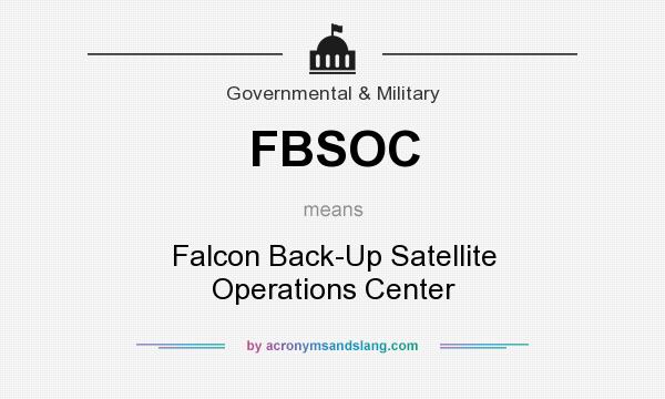 What does FBSOC mean? It stands for Falcon Back-Up Satellite Operations Center