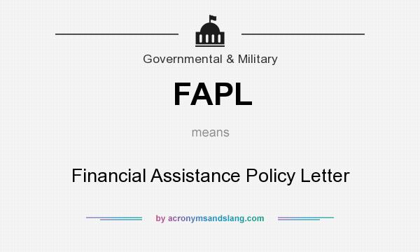 What does FAPL mean? It stands for Financial Assistance Policy Letter